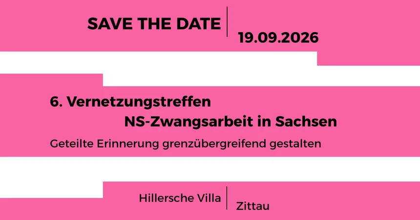 Save the Date: 6. Vernetzungstreffen NS-Zwangsarbeit in Sachsen, am 19.9.2026 in Zittau